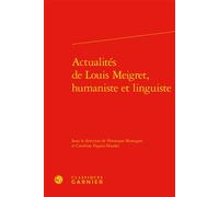Actualités de Louis Meigret, humaniste et linguiste - Cendrine Pagani-Naudet - Classiques Garnier - relié - Essai