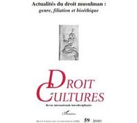Droit Et Cultures N° 59-2010/1 - Actualités Du Droit Musulman : Genre, Filiation Et Bioéthique