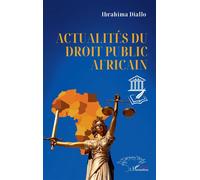 Actualités du droit public africain - Ibrahima Arona Diallo - L'harmattan - broché - Etude