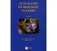 ACTUALITES EN BIOLOGIE CUTANEE VOL. 1