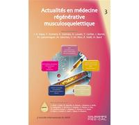 Actualités En Médecine Régénérative Musculosquelettique - Tome 3