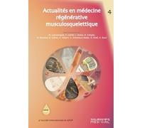 Actualités En Médecine Régénérative Musculosquelettique - Tome 4