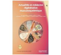 Actualités En Médecine Régénérative Musculosquelettique - Tome 4