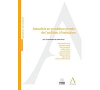 Actualités en procédure pénale : de l'audition à l'exécution - Valérie Pirson - Anthemis - broché - Etude