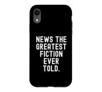 actualités : la Plus Grande Fiction jamais racontée Witty Sarcasm Coque pour iPhone XR