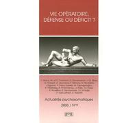 Actualités Psychosomatiques N° 9, 2006 - Vie Opératoire, Défense Ou Déficit ? - Troisième Colloque De L'association Internationale De Psychosomatique