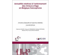 Actualités relatives à l'enfermement des mineurs d'âge en Belgique francophone