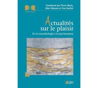Actualités sur le plaisir: De la neurobiologie à la psychanalyse