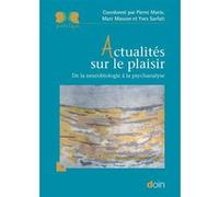 Actualités sur le plaisir: De la neurobiologie à la psychanalyse