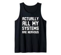 Actually All My Systems are Nervous Neuro Humour Blague Débardeur