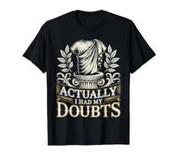 Actually I Had My Doubts Étudiant diplômé - T-Shirt Graphique avec Valeur