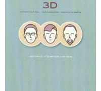 ...Actually: It's Better Like This... by 3D, Chris Dahlgren, Chris Dell, Maurice de Martin (2004-01-01)