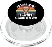Actually No I Haven't Forgotten You Réunion Sociale |- PopSockets PopGrip pour MagSafe