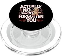 Actually No I Haven't Forgotten You Réunion Sociale ||- PopSockets PopGrip pour MagSafe