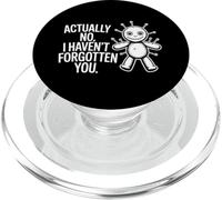 Actually No I Haven't Forgotten You Réunion Sociale |- PopSockets PopGrip pour MagSafe