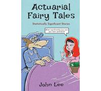Actuarial Fairy Tales: Statistically Significant Stories