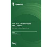 Actuator Technologies and Control: Materials, Devices and Applications