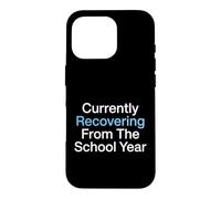 Actuellement en Train de se Remettre de l'année Scolaire, Enseignant d'été Coque pour iPhone 16 Pro