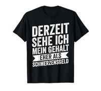 Actuellement, je vois mon salaire plutôt qu'une indemnité de douleur T-Shirt