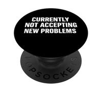 Actuellement n'accepte Pas de Nouveaux problèmes Humour Audacieux PopSockets PopGrip Adhésif