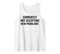 Actuellement n'accepte Pas de Nouveaux problèmes Humour Sarcastique drôle Q Débardeur