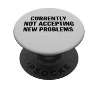 Actuellement n'accepte Pas de Nouveaux problèmes Humour Sarcastique drôle Q PopSockets PopGrip Adhésif