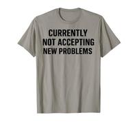 Actuellement n'accepte Pas de Nouveaux problèmes Humour Sarcastique drôle Q T-Shirt