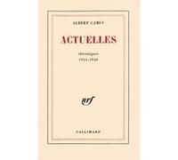 Albert Camus – Actuelles – Tome 1 : Chroniques 1944-1948 – Écrits politiques – Broché