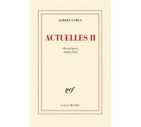 Albert Camus – Actuelles – Tome 2 : Chroniques 1948-1953 – Écrits politiques