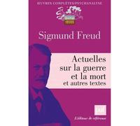Actuelles sur la guerre et la mort Et autres textes - Sigmund Freud - Puf - broché - Essai