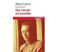 Actuelles Une morale est possible, 1948-1953 - Albert Camus - Gallimard - Poche - Essai