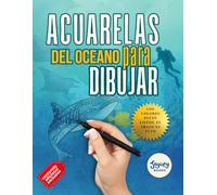 Acuarelas del Océano para Dibujar: Arte Antiestrés y Mindfulness Creativo para Adultos: Fondos marinos acuarela para dibujar sin reglas, fomenta la ... páginas de adelanto de nuestro próximo Libro