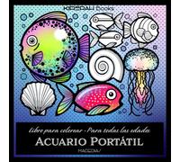 ACUARIO POTÁTIL: Un libro de colorear con temática marina lleno de pequeñas maravillas submarinas - Kirerah Books