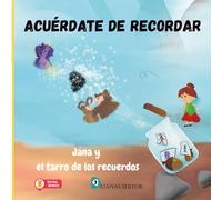 Acuérdate de recordar - Jana y el tarro de los recuerdos: Un cuento sobre recordar con el corazón