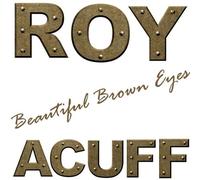 Acuff, Roy - Beautiful Brown Eyes [UK Import]