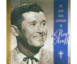 Acuff, Roy - Good News According to Mr Roy Acuff