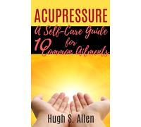 ACUPRESSURE: 10 Ways to Heal through Touch (Pressure Points in the Human body for Healing)