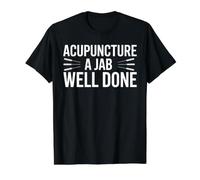 Acupuncture A Jab Well Done Guérison du Bien-être T-Shirt Graphique avec Valeur