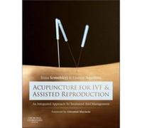 Acupuncture For Ivf And Assisted Reproduction: An Integrated Approach To Treatment And Management, 1E (Hardcover) Irina Szmelskyj, Lianne Aquilina (Auteur)
