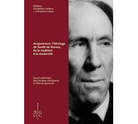 Acupuncture: L'héritage de Soulié de Morant, de la tradition à la modernité