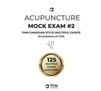 Acupuncture Mock Exam #2: Foundations of TCM - Pan-Canadian Style Multiple Choice Mock Exam (Unofficial)