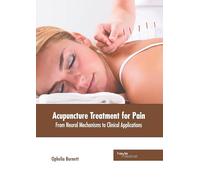 Acupuncture Treatment for Pain: From Neural Mechanisms to Clinical Applications