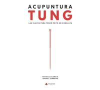 Acupuntura Tung. Las claves para tener éxito en consulta