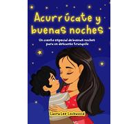 Acurrúcate y buenas noches: Un cuento especial de buenas noches para un descanso tranquilo