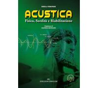 Acustica. Fisica, sordità e riabilitazione