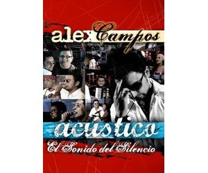 Acústico: El Sonido Del Silencio - Alex Campos