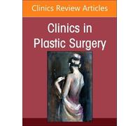 Acute And Reconstructive Burn Care, Part I, An Issue Of Clinics In Plastic Surgery