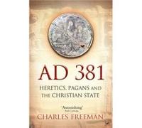AD 381 by Charles Freeman Freeman, Charles (Auteur)