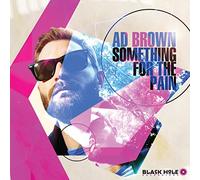 Ad Brown - Something for The Pain