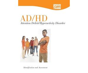 AD/HD: Attention Deficit/Hyperactivity Disorder: Identification and Assessment [1]